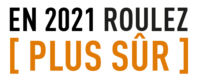 en 2021 roulez plus sûr
